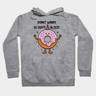 Donut Worry Be Happy In 2025 Hoodie